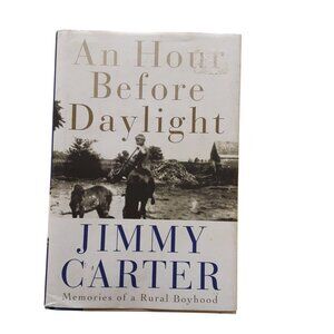 An Hour Before Daylight By Jimmy Carter Hardcover Memories of a Rural Boyhood HC